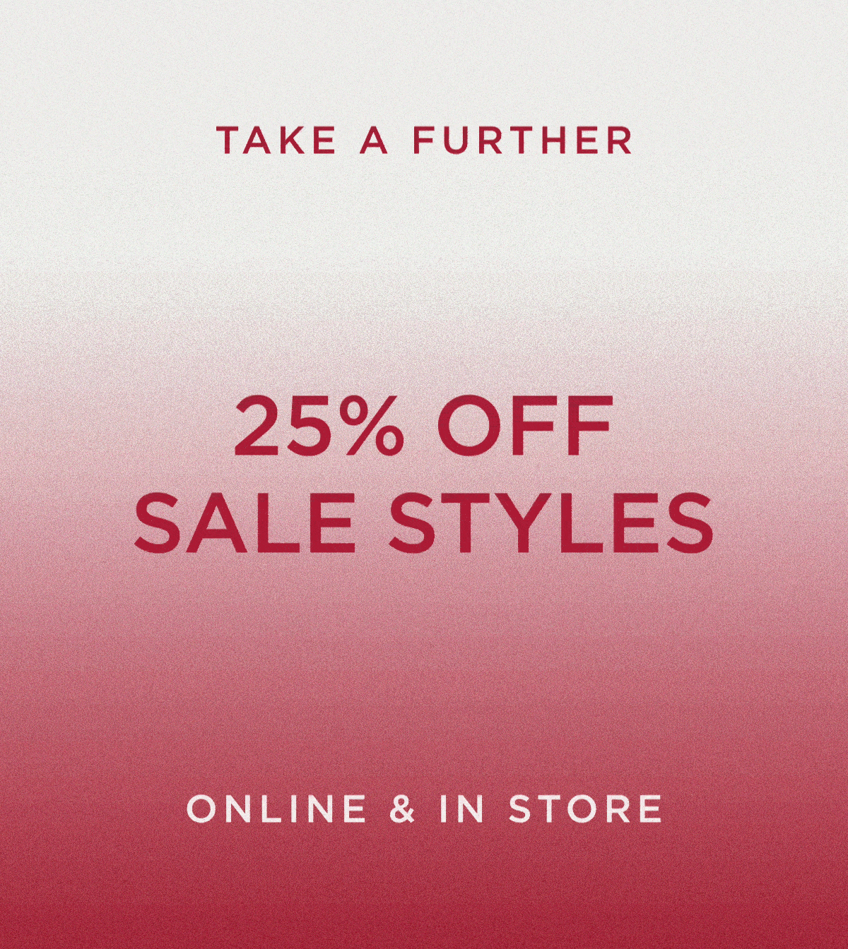 Take a further 25% off sale. Online and in store now. Shop Now.