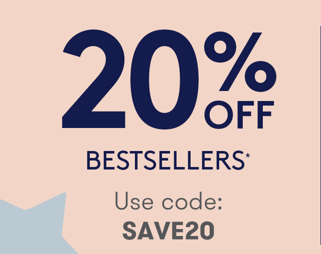 20% OFF BESTSELLERS*