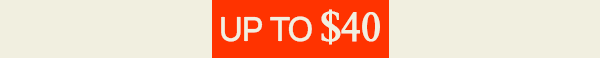 up to $40