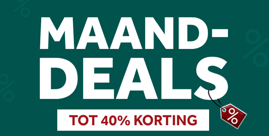 MAAND-DEALS TOT 40% KORTING