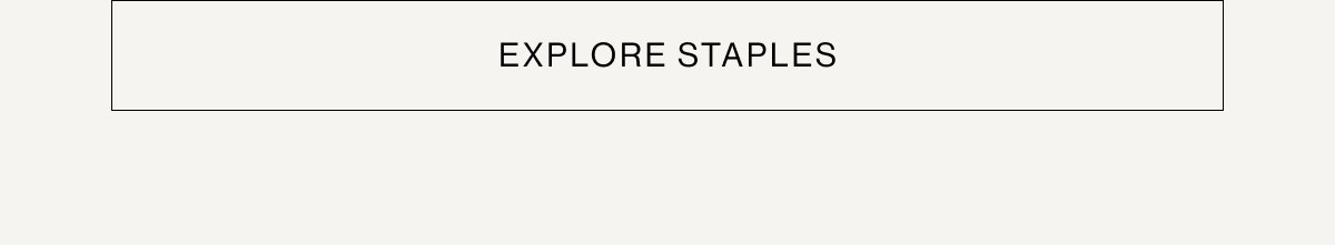 EXPLORE STAPLES