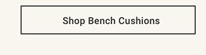 Shop Bench Cushions