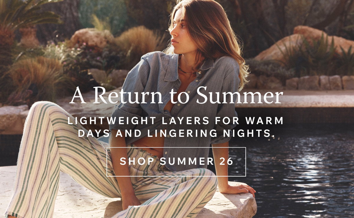 The Summer Collection. Explore New Arrivals for Summer Season Ahead.