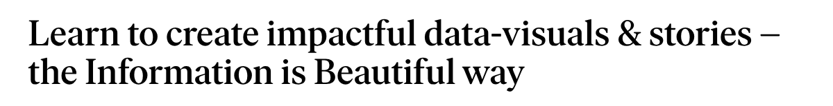 Learn to create impactful data-visuals & stories – the Information is Beautiful way
