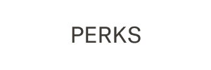 Perks