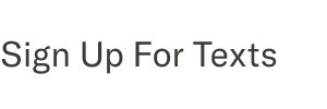 Sign Up For Text