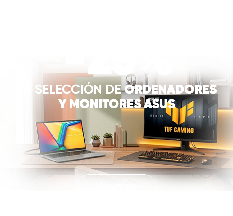 ASUS WEEK. HASTA -25% EN SELECCIÓN DE ORDENADORES Y MONITORES ASUS