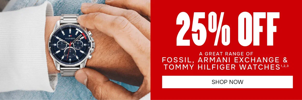 25% Off A Great Range Of Fossil. Armani Exchange & Tommy Hilfiger1,2,3