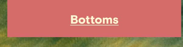 Shop Bottoms