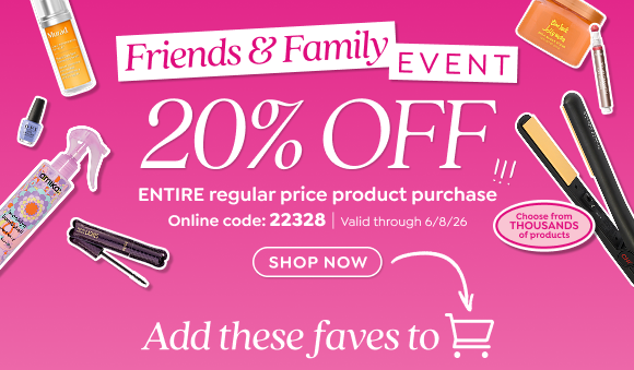 TAKE 20% OFF YOUR ENTIRE REGULAR PRICE PRODUCT PURCHASE DURING OUR FRIENDS & FAMILY EVENT