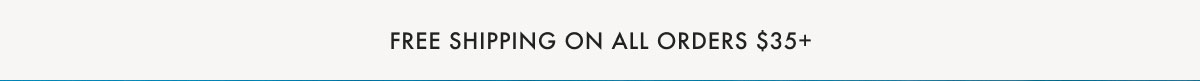 Free Standard Shipping On All Orders $35+