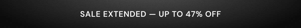 Sale Extended. Only Today Up to 47% OFF.