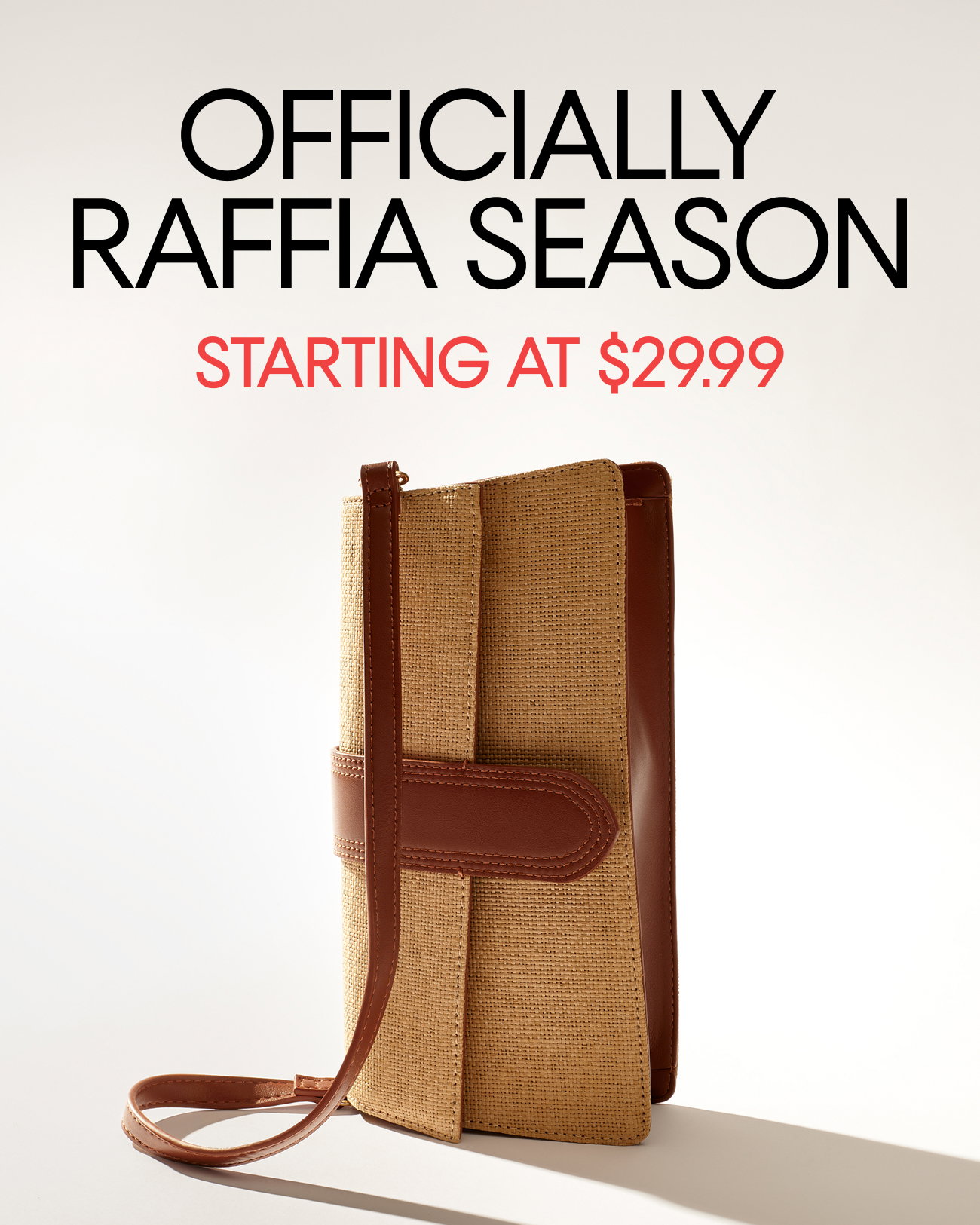 OFFICIALLY RAFFIA SEASON | STARTING AT $29.99