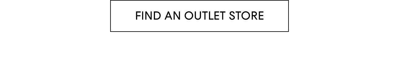 FIND AN OUTLET STORE