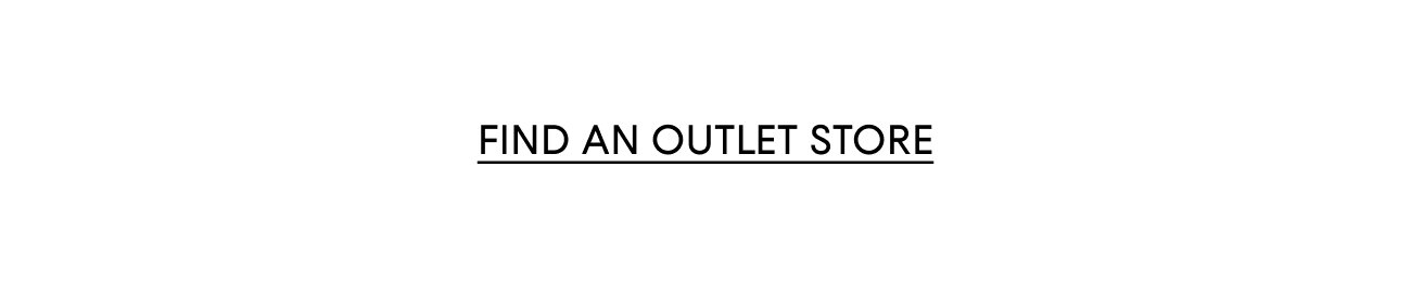 FIND AN OUTLET STORE