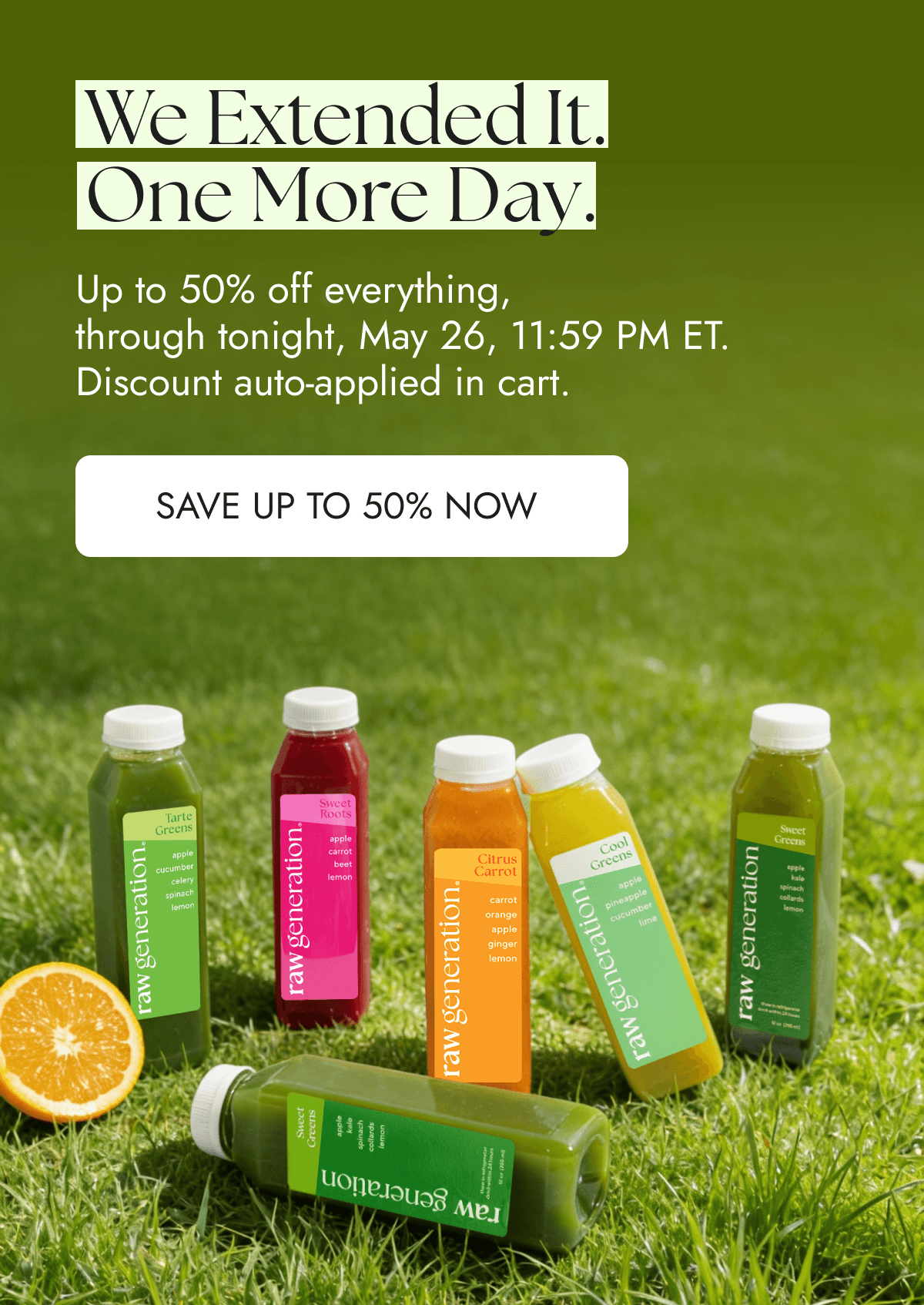 We Extended It. One More Day. | Up to 50% off everything, through tonight, May 26, 11:59 PM ET. Discount auto-applied in cart. [SAVE UP TO 50% NOW]