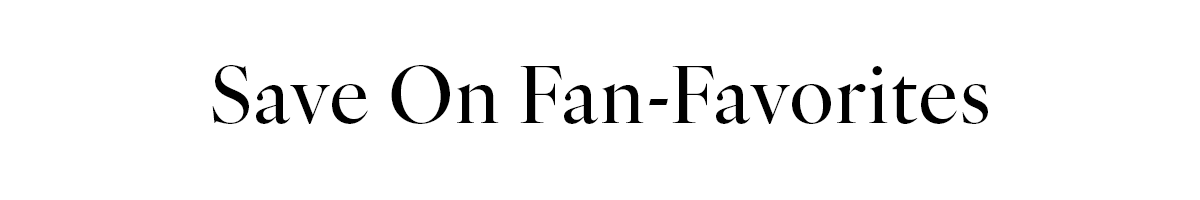 Save on Fan-Favorites
