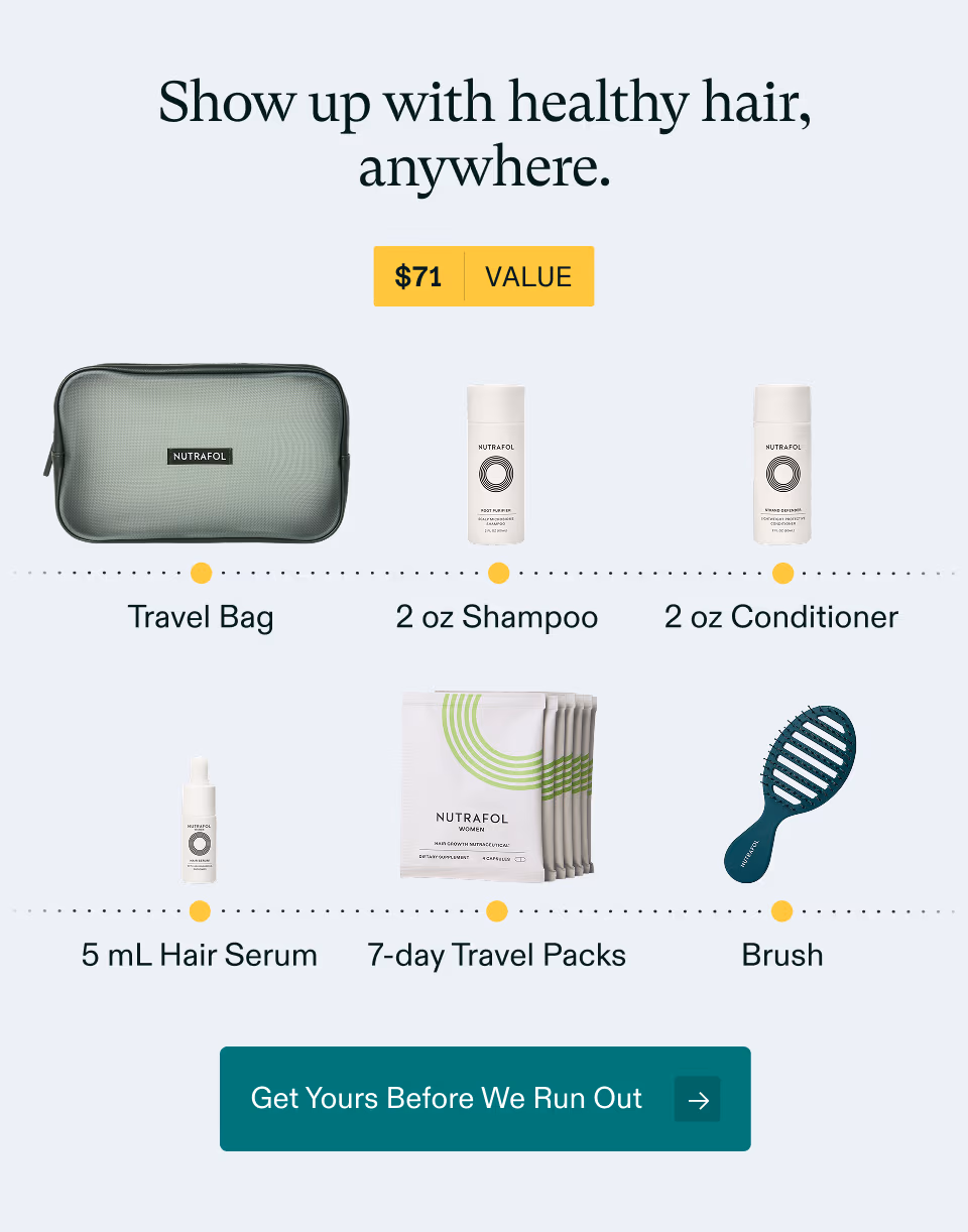 Show up with healthy hair, anywhere. $71 VALUE Free with your 3- or 6-month subscription: Travel Bag; 2 oz Shampoo; 2 oz Conditioner; 5 mL Hair Serum; 7-day Travel Packs; Brush. Get Yours Before We Run Out →