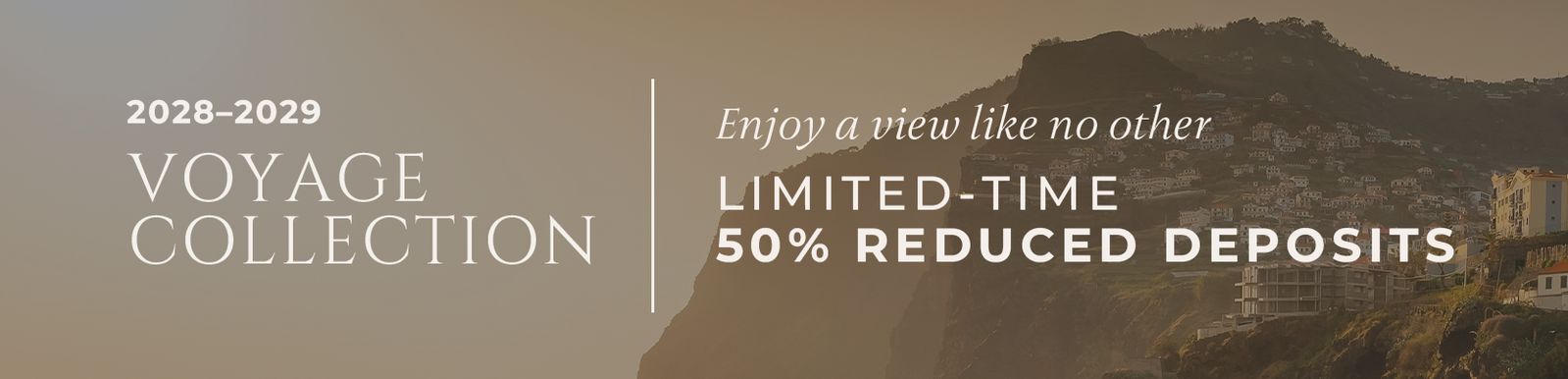Priority Registration Opens May 20, 2026 | RESERVE YOUR PLACE EARLY AND BE AMONG THE FIRST TO EXPERIENCE OUR NEW VOYAGE COLLECTION.