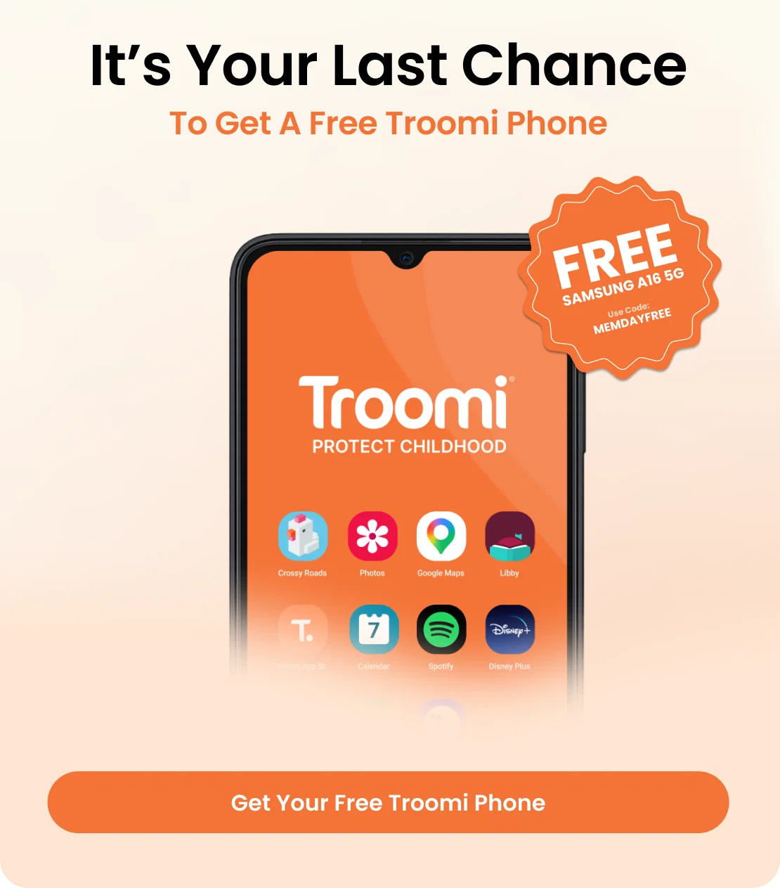It's Your Last Chance To Get A Free Troomi Phone. FREE SAMSUNG A16 5G. Use Code: MEMDAYFREE. Get Your Free Troomi Phone.