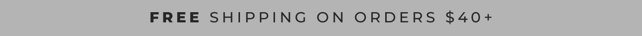 Free Shipping On Orders $40+