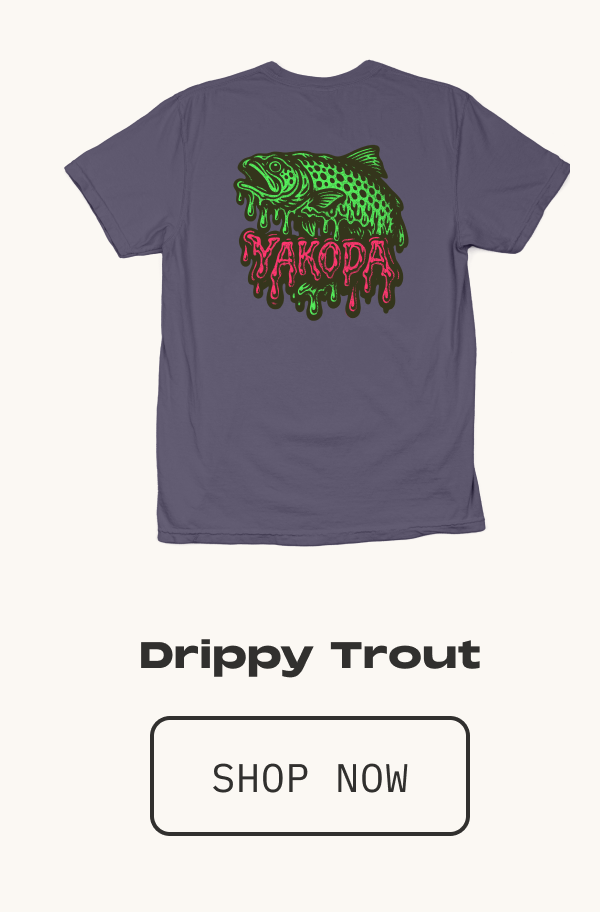 Drippy Trout