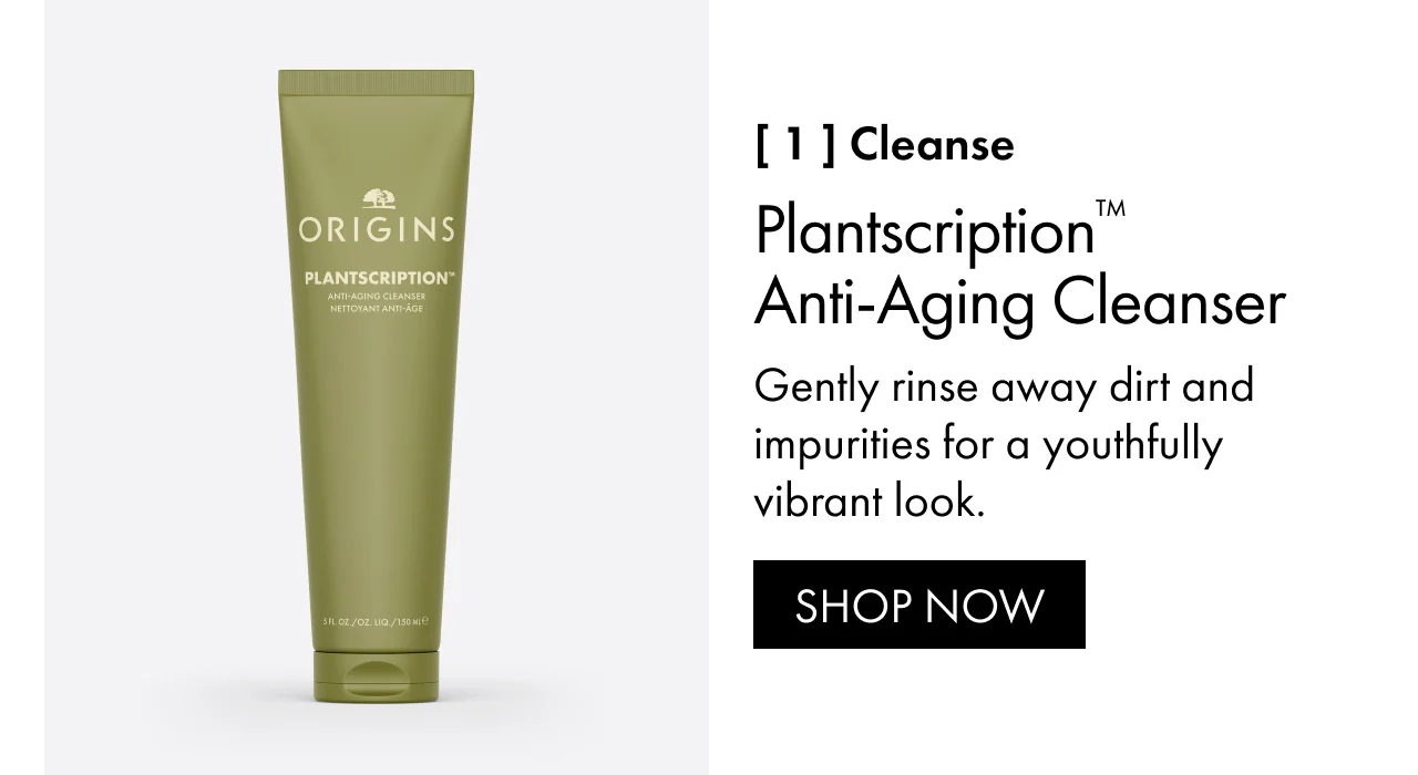 [ 1 ] Cleanse | Plantscription™ Anti-Aging Cleanser | Gently rinse away dirt and impurities for a youthfully vibrant look. | SHOP NOW