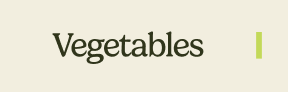 Vegetables