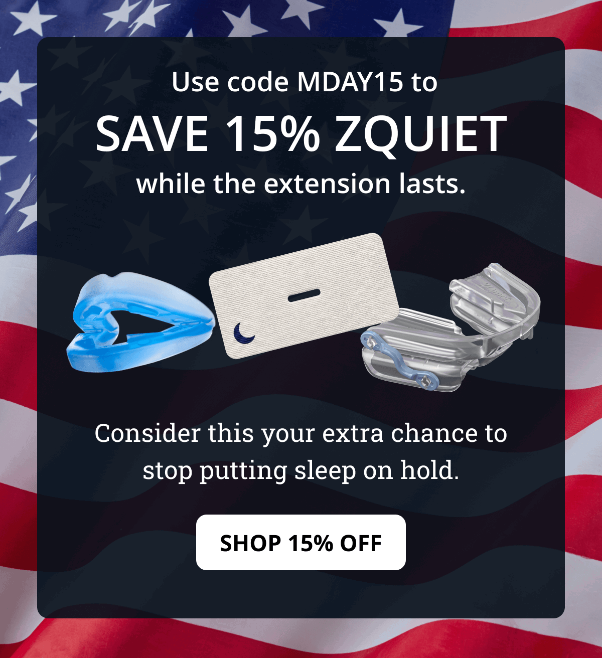Use code MDAY15 to save 15% ZQuiet while the extension lasts.