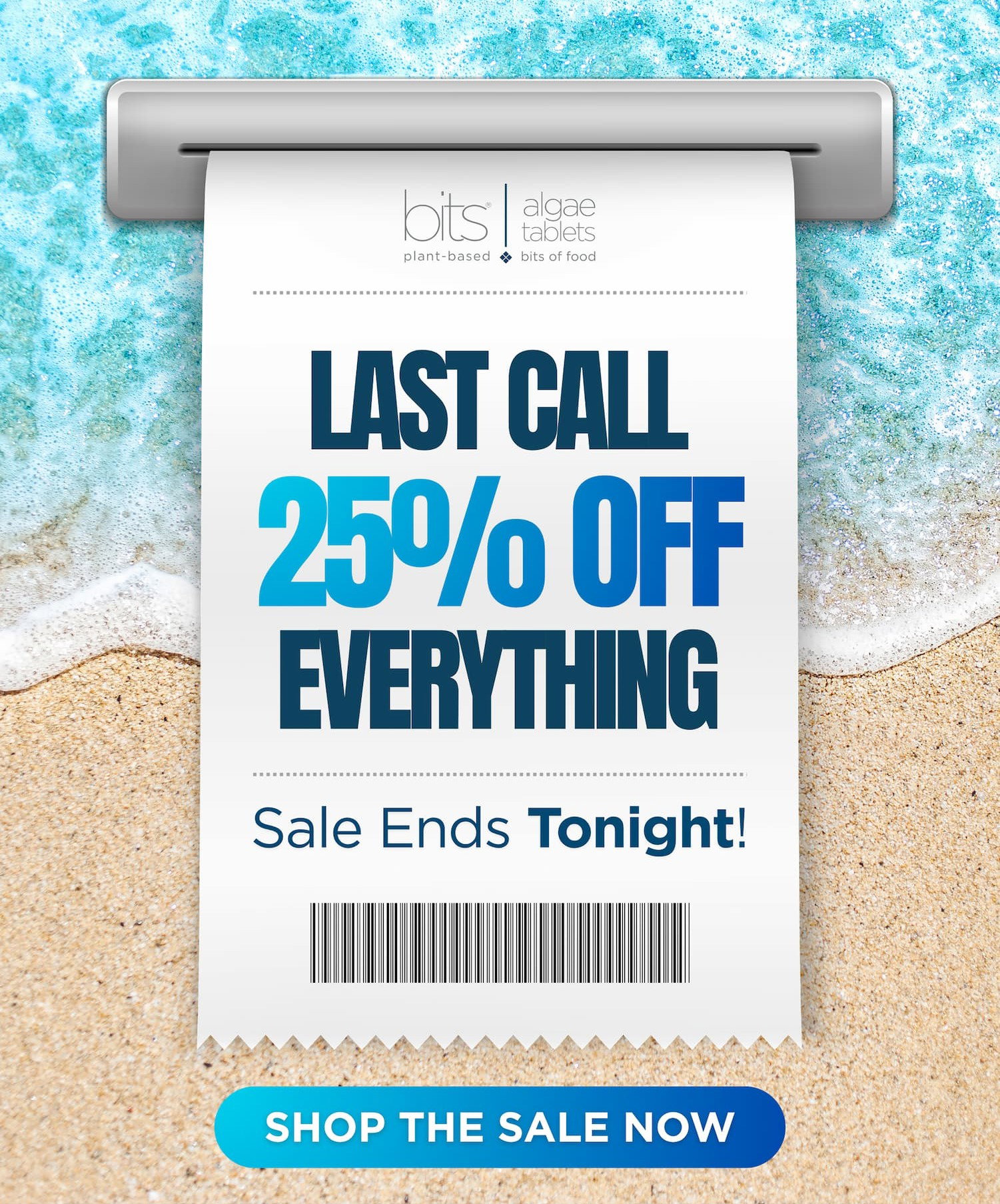 LAST CALL! 25% OFF EVERYTHING. Sale ends tonight!