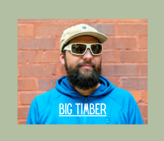 BIG TIMBER