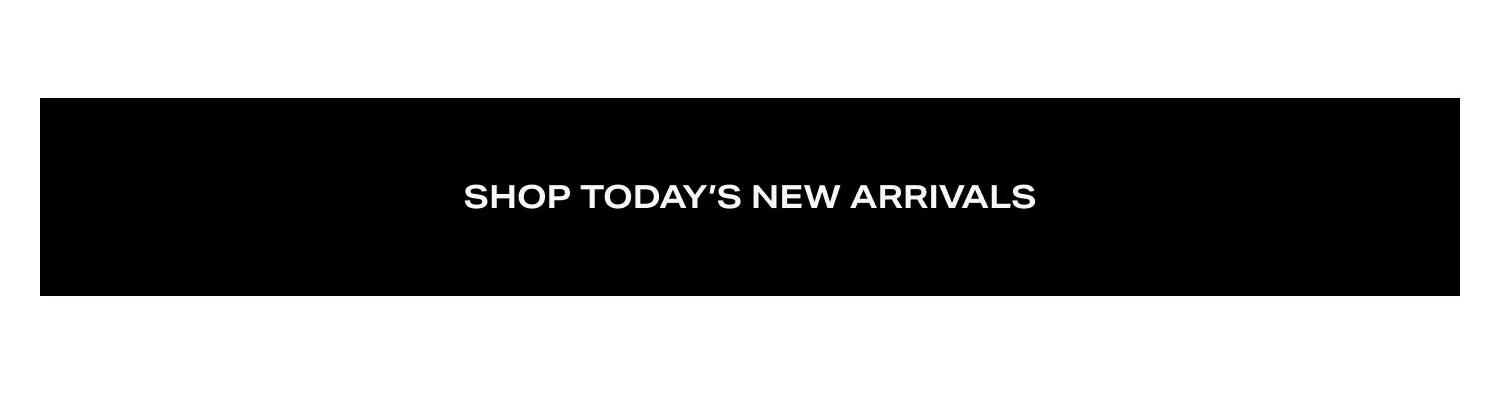 Shop Today's Arrivals
