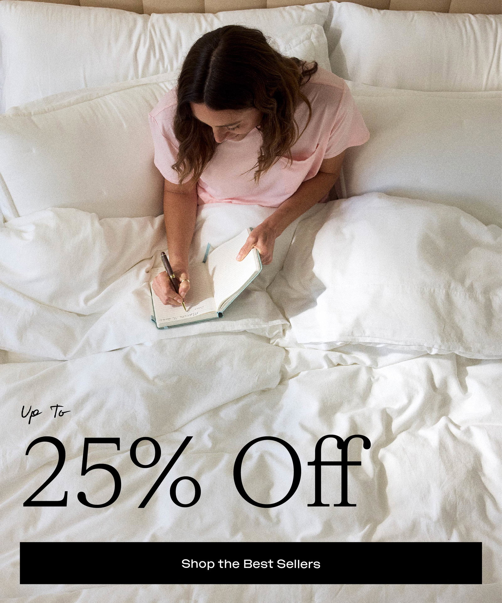 UP TO 25% OFF - SHOP THE BEST SELLERS