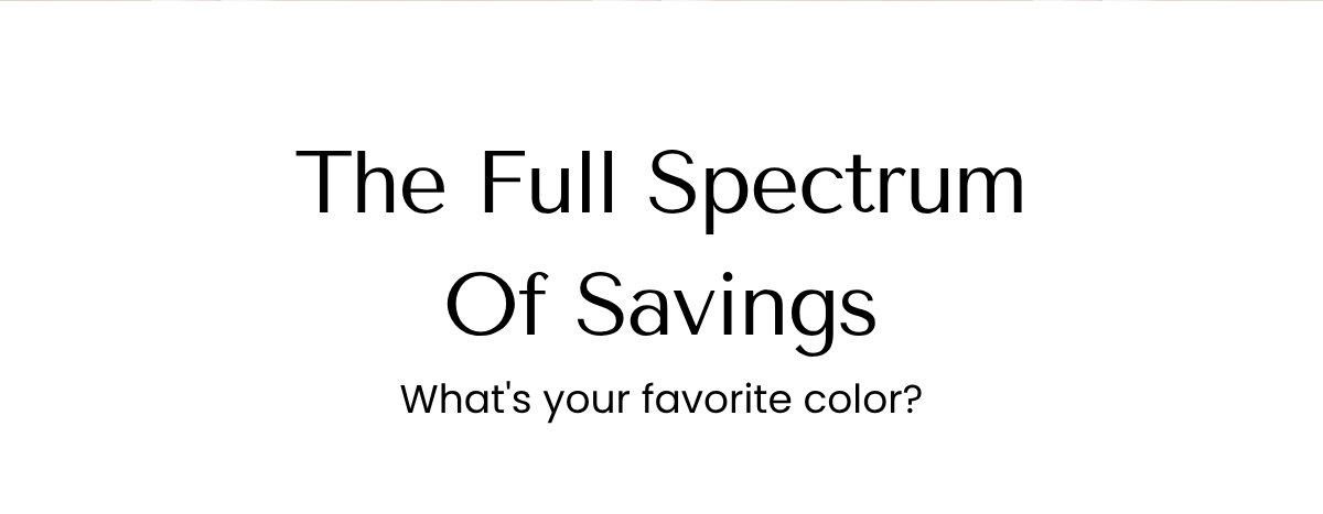 The Full Spectrum Of Savings
