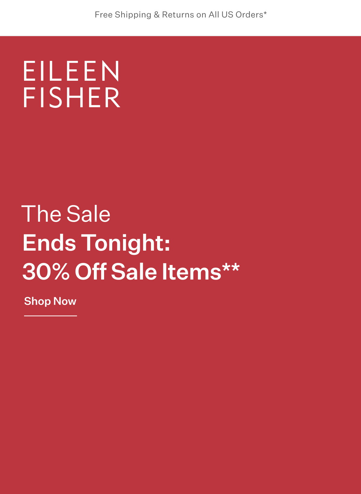 EILEEN FISHER - The Sale. Ends Tonight: 30% Off Sale Items**. Shop Now