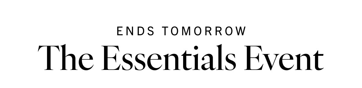 Ends tomorrow, the essentials event