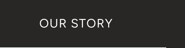 Our Story