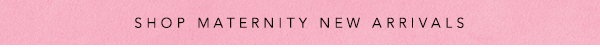 Shop Maternity New Arrivals