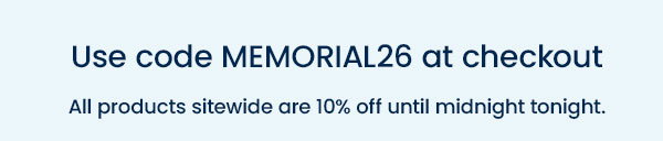 Use code MEMORIAL26 at checkout