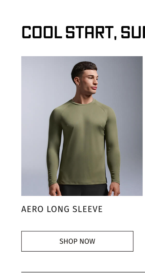 AERO LONG SLEEVE | SHOP NOW 