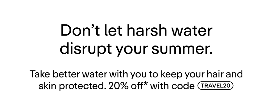 Don’t let harsh water disrupt your summer.