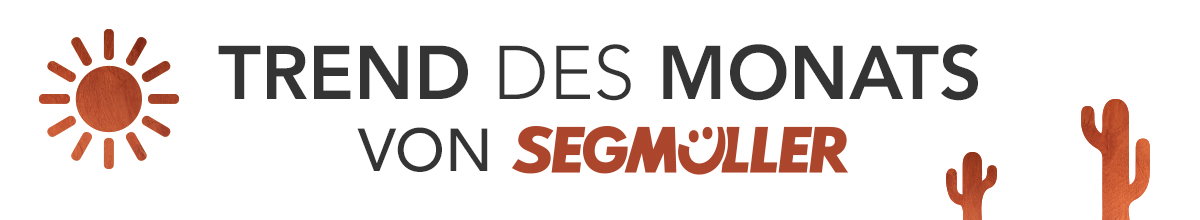 Trend des Monats von SEGMÜLLER