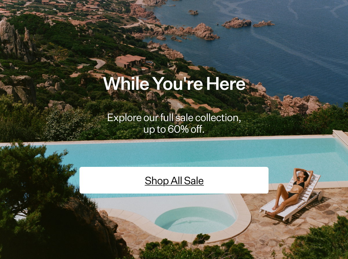 While You're Here Explore our full sale collection, up to 60% off.