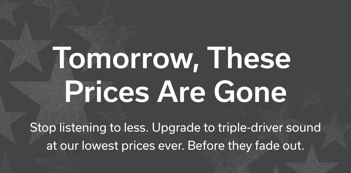 Tomorrow, These Prices Are Gone