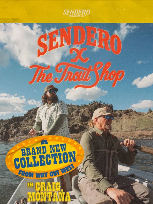NEW: The Trout Shop x Sendero