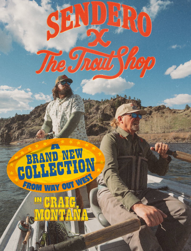 A New Collection: The Trout Shop x Sendero