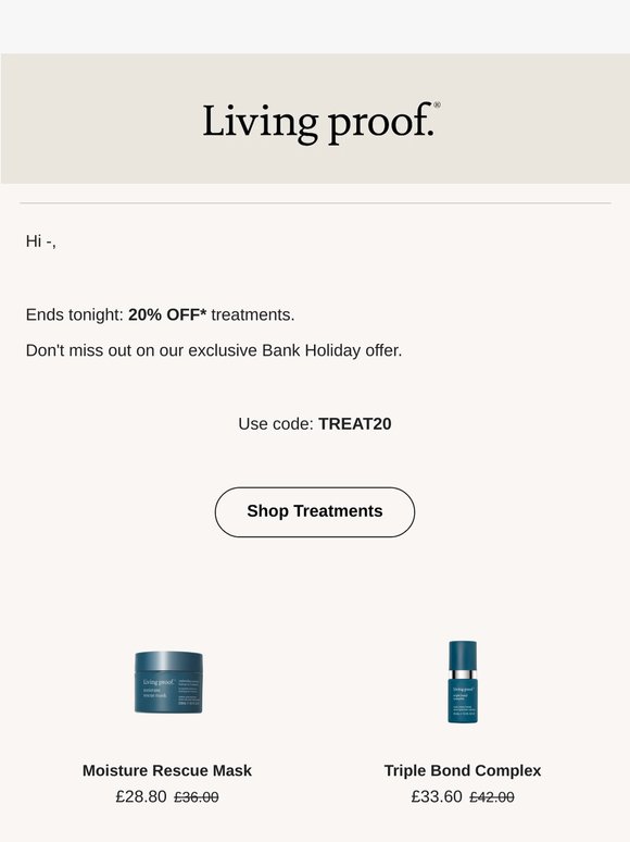 —, 20% OFF* treatments ends tonight