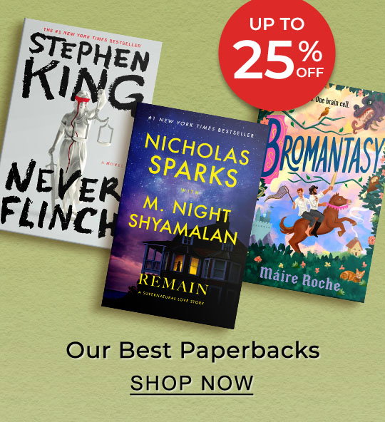 UP TO 25% OFF Our Best Paperbacks - SHOP NOW