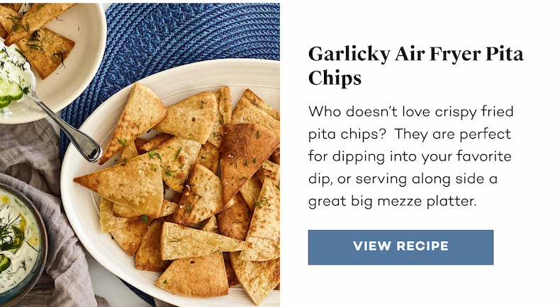 Garlicky Air Fryer Pita Chips. Who doesn’t love crispy fried pita chips?  They are perfect for dipping into your favorite dip, or serving along side a great big mezze platter. view recipe.