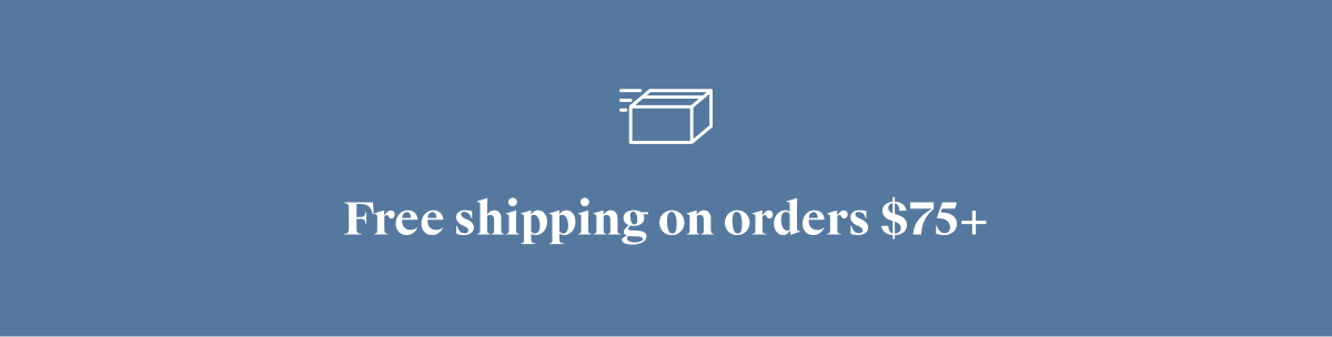 Free shipping on orders $75+